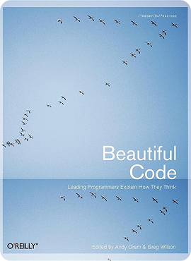 Beautiful Code: leading programmers explain how they think Book